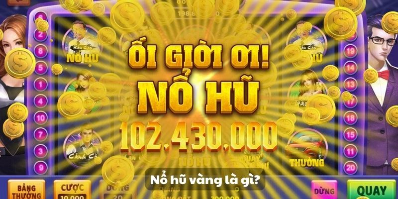Mẹo đánh rồng hổ - Hướng dẫn từ A đến Z để thành công 9 Nổ hũ vàng là gì?